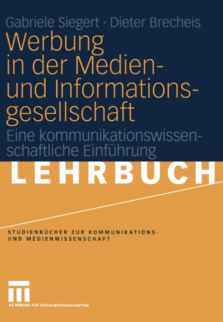 Werbung in der Medien- und Informationsgesellschaft : Eine kommunikationswissenschaftliche Einfuhrung, PDF eBook