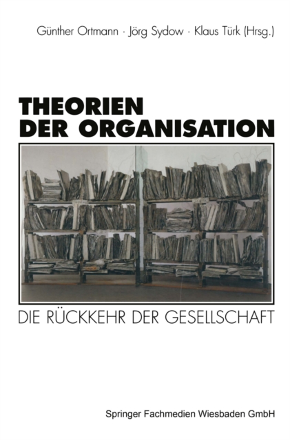 Theorien der Organisation : Die Ruckkehr der Gesellschaft, PDF eBook