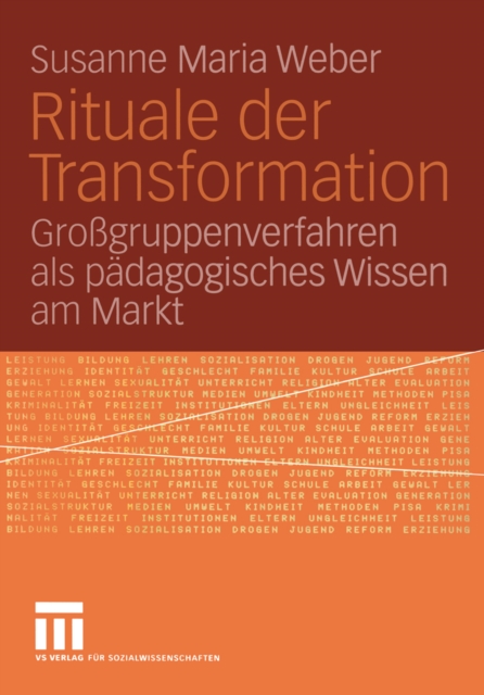 Rituale der Transformation : Grogruppenverfahren als Padagogisches Wissen am Markt, PDF eBook