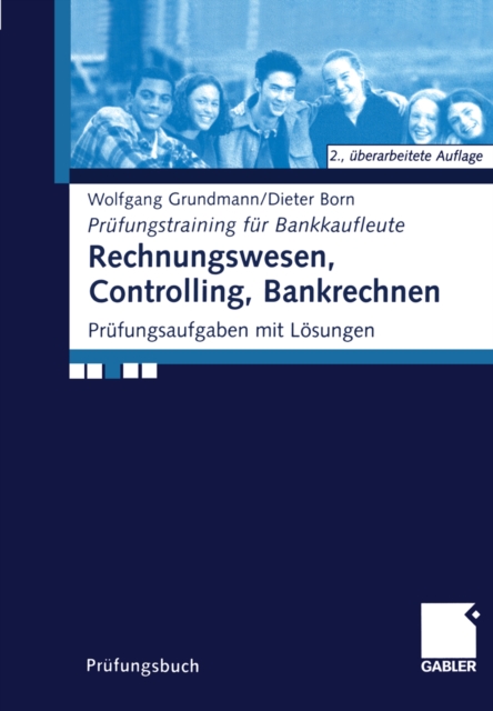 Rechnungswesen, Controlling, Bankrechnen : Prufungsaufgaben mit Losungen, PDF eBook
