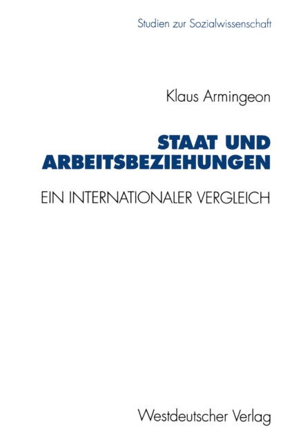 Staat und Arbeitsbeziehungen : Ein internationaler Vergleich, PDF eBook