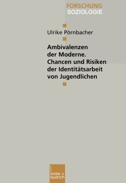 Ambivalenzen der Moderne - Chancen und Risiken der Identitatsarbeit von Jugendlichen, PDF eBook