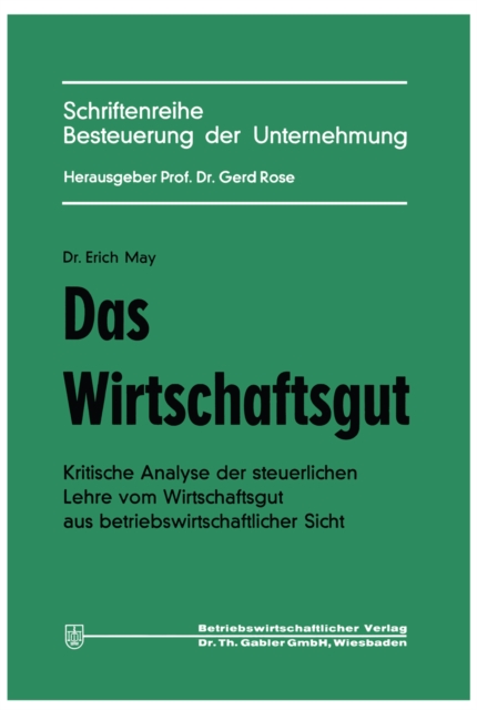 Das Wirtschaftsgut : Kritische Analyse der steuerlichen Lehre vom Wirtschaftsgut aus betriebswirtschaftlicher Sicht, PDF eBook