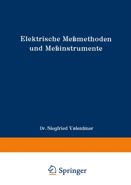 Elektrische Memethoden und Meinstrumente : Ein Hilfsbuch zum Gebrauch bei einfachen elektrischen Arbeiten im Laboratorium, PDF eBook