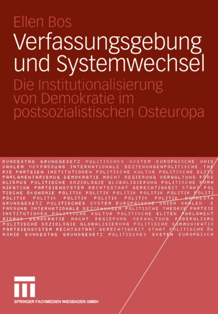 Verfassungsgebung und Systemwechsel : Die Institutionalisierung von Demokratie im postsozialistischen Osteuropa, PDF eBook