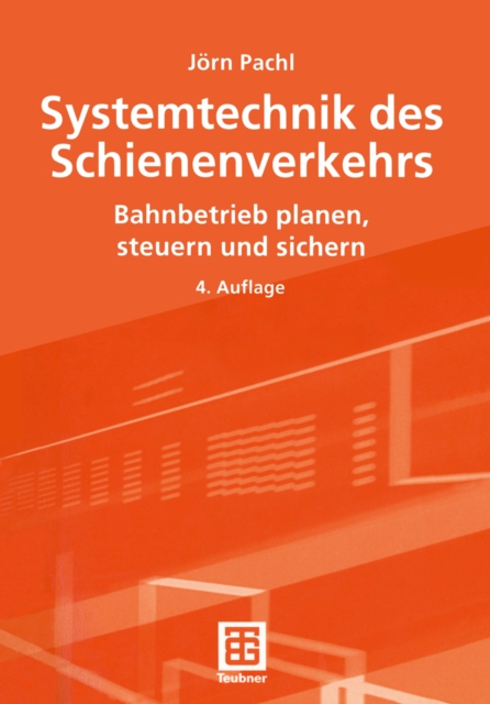 Systemtechnik des Schienenverkehrs : Bahnbetrieb planen, steuern und sichern, PDF eBook