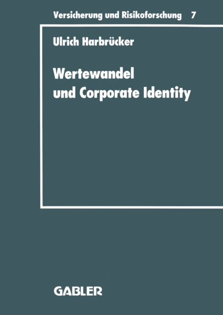 Wertewandel und Corporate Identity : Perspektiven eines gesellschaftsorientierten Marketing von Versicherungsunternehmen, PDF eBook