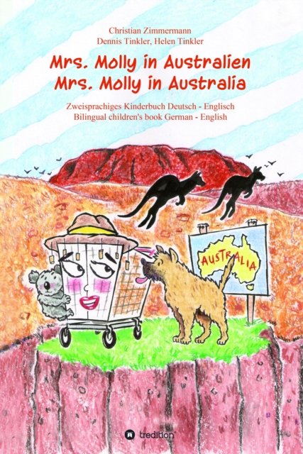 Mrs. Molly in Australien/ Mrs. Molly in Australia : Zweisprachiges Kinderbuch Deutsch - Englisch/ Bilingual children's book German - English, EPUB eBook