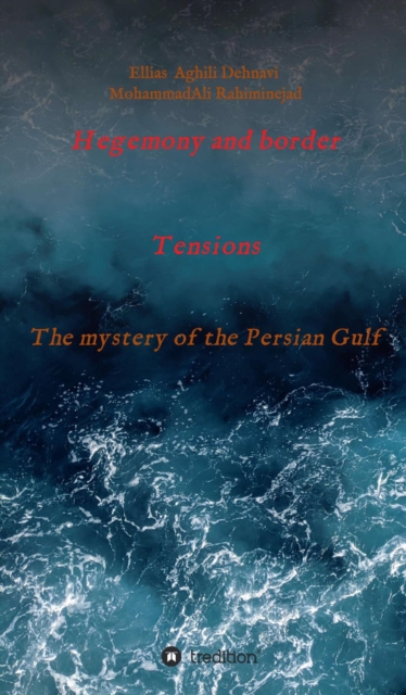 Hegemony and border tensions : The mystery of the Persian Gulf, EPUB eBook