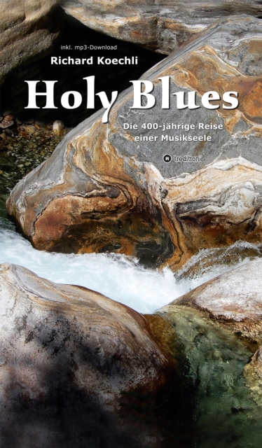 Holy Blues : Die 400-jahrige Reise einer Musikseele, EPUB eBook