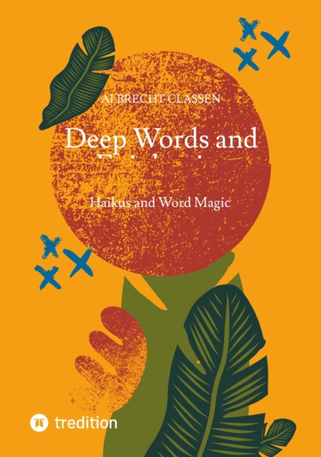 Deep Words and Epiphanies : Haikus and Word Magic, EPUB eBook