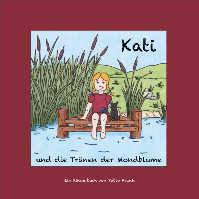 Kati und die Tranen der Mondblume : Ein Kinderbuch fur Klein und Gro - zum Vorlesen oder Selberentdecken, EPUB eBook