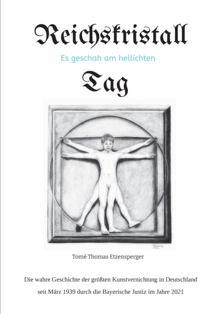 Reichskristall : Es geschah am hellichten Tag / die Geschichte der groten Kunstvernichtung in Deutschland seit dem Marz 1939, EPUB eBook
