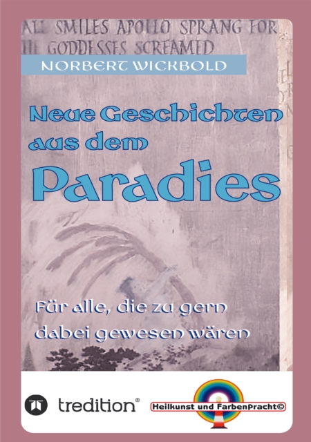 Neue Geschichten aus dem Paradies : Fur alle, die zu gerne dabei gewesen waren, EPUB eBook