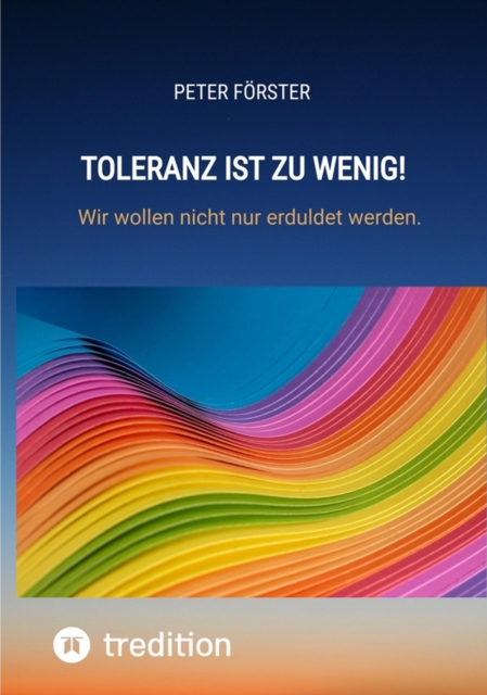 Toleranz ist zu wenig! : Wir wollen nicht nur erduldet werden., EPUB eBook