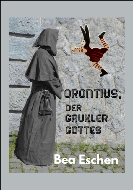 Orontius, der Gaukler Gottes : Die erwachende Neuzeit, EPUB eBook
