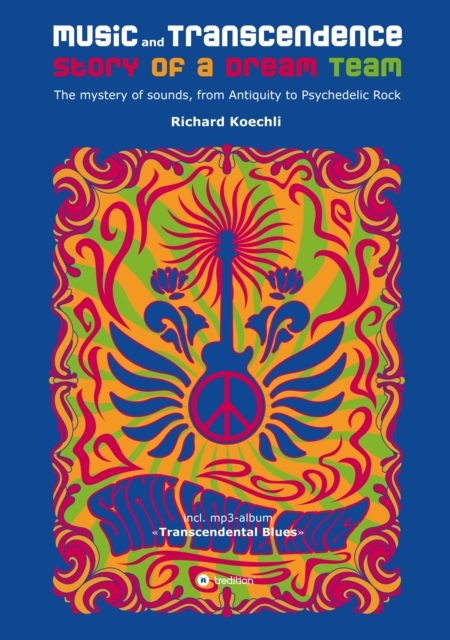 Music and Transcendence - Story of a Dream Team : The mystery of sounds, from Antiquity to Psychedelic Rock, EPUB eBook