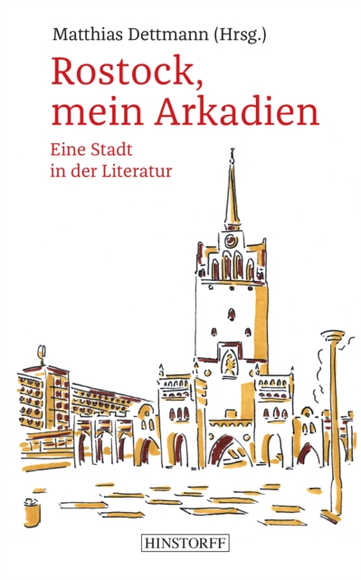 Rostock, mein Arkadien : Eine Stadt in der Literatur, EPUB eBook