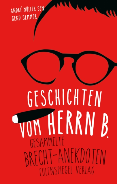 Geschichten vom Herrn B. : Gesammelte Brecht-Anekdoten, EPUB eBook