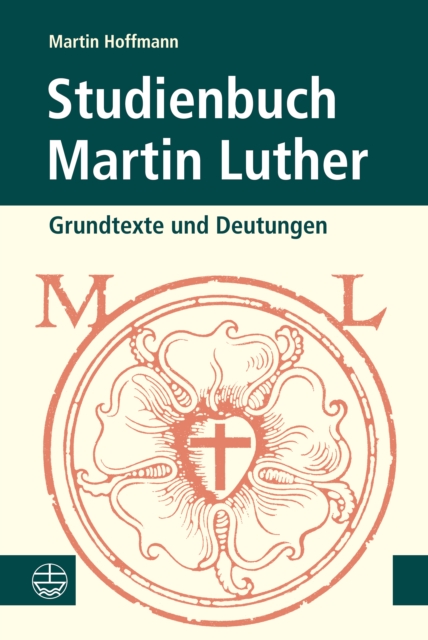 Studienbuch Martin Luther : Grundtexte und Deutungen, PDF eBook