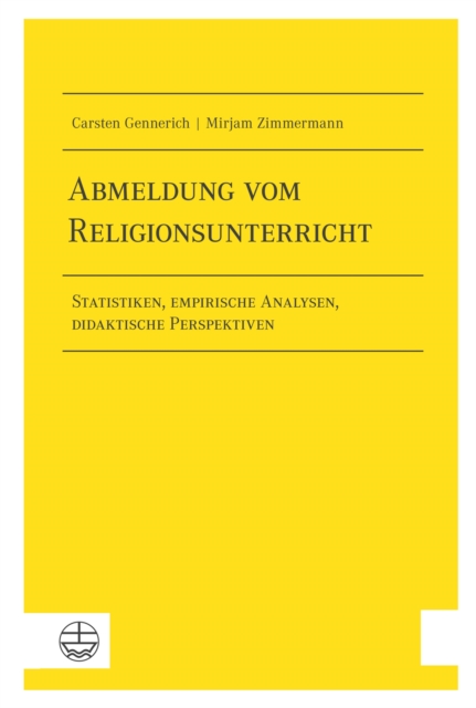 Abmeldung vom Religionsunterricht : Statistiken, empirische Analysen, didaktische Perspektiven, PDF eBook