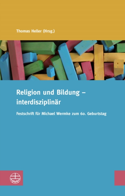 Religion und Bildung - interdisziplinar : Festschrift fur Michael Wermke zum 60. Geburtstag, PDF eBook
