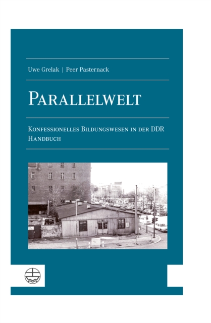 Parallelwelt : Handbuch Konfessionelles Bildungswesen in der DDR, PDF eBook