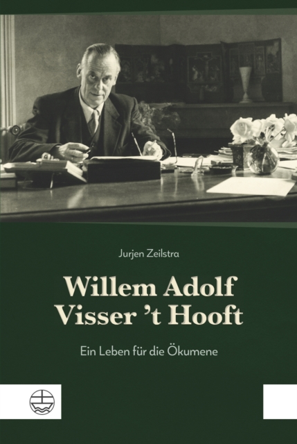 Willem Adolf Visser 't Hooft : Ein Leben fur die Okumene, PDF eBook