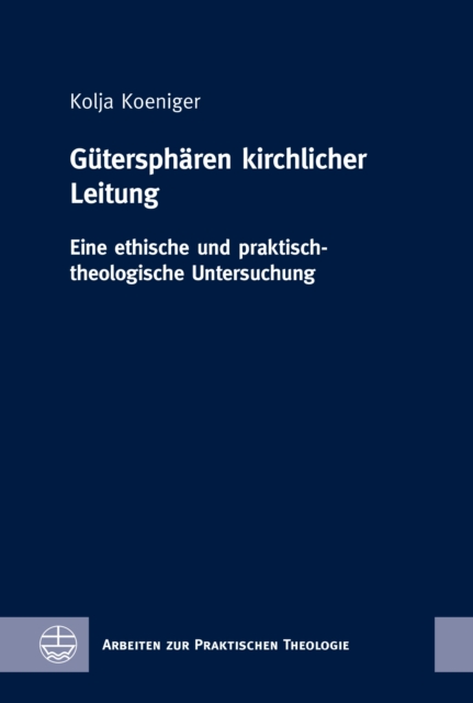 Guterspharen kirchlicher Leitung : Eine ethische und praktisch-theologische Untersuchung, PDF eBook