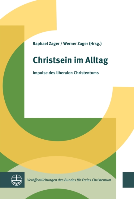Christsein im Alltag : Impulse des liberalen Christentums, PDF eBook