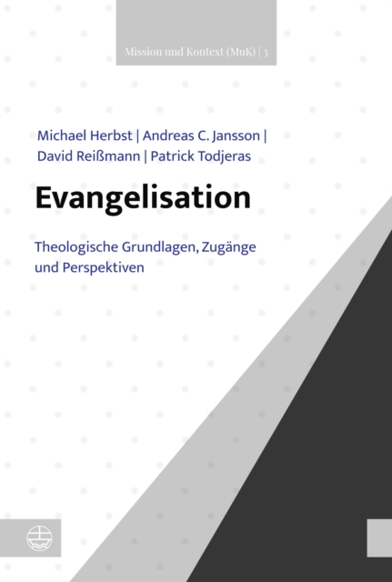 Evangelisation : Theologische Grundlagen, Zugange und Perspektiven, PDF eBook
