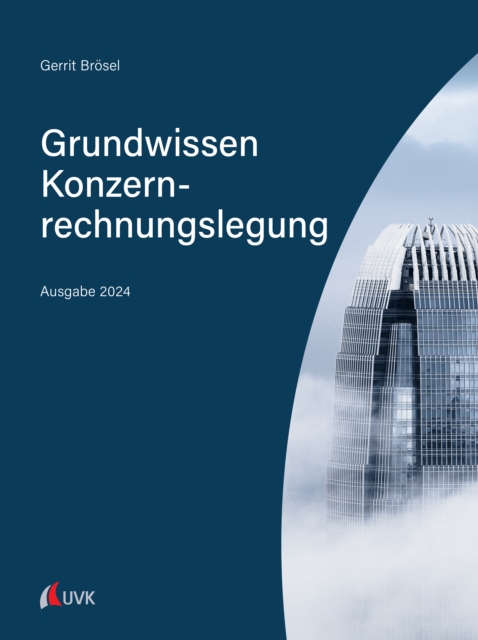 Grundwissen Konzernrechnungslegung : Ausgabe 2024, PDF eBook