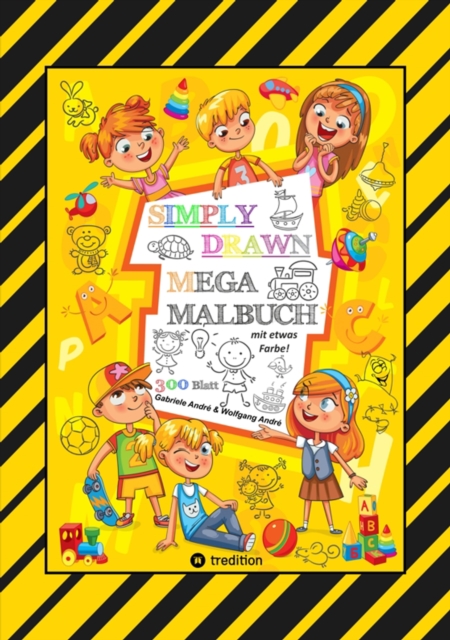 MEGA MALBUCH - 300 SEITEN MIT TOLLEN MOTIVEN - SUPER EINFACH ZEICHNEN LERNEN UND UBEN -  MIT EINIGEN FARBVORLAGEN : SIMPLY DRAWN, EPUB eBook