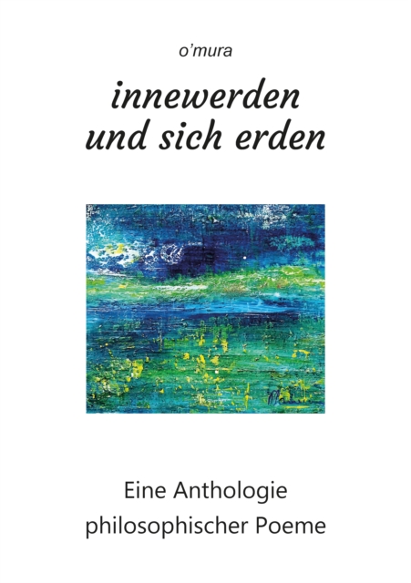 innewerden und sich erden : Eine Anthologie philosophischer Poeme, EPUB eBook