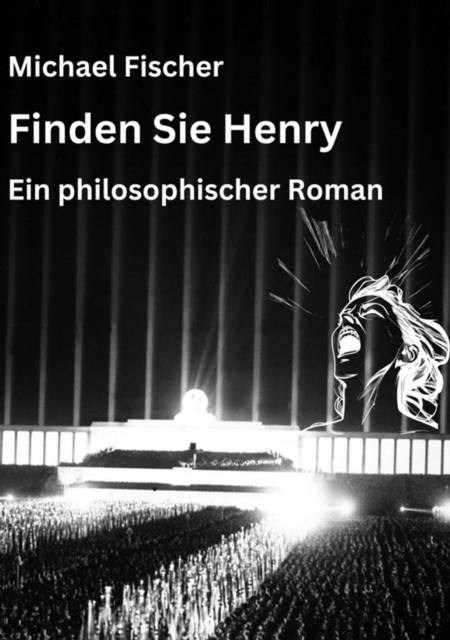 Finden Sie Henry : Ein philosophischer Roman uber den Sinn des Lebens, EPUB eBook