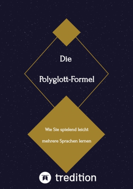Die Polyglott-Formel : Wie Sie spielend leicht mehrere Sprachen lernen, EPUB eBook