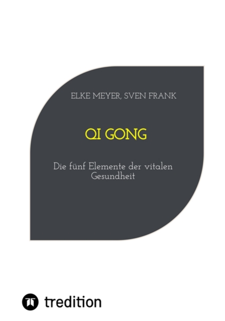 Qi Gong : Die funf Elemente der vitalen Gesundheit, EPUB eBook