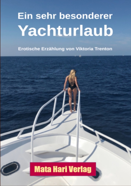 Ein sehr besonderer Yachturlaub : Erotische Erzahlung von Viktoria Trenton, EPUB eBook