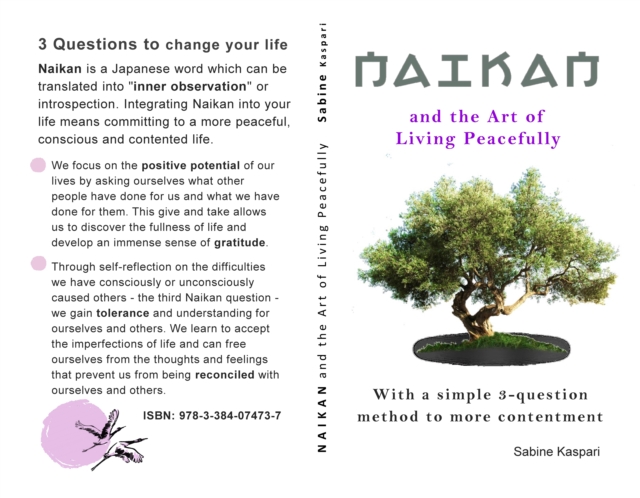 Naikan and the Art of Living Peacefully : With a simple 3-question method to more contentment, EPUB eBook