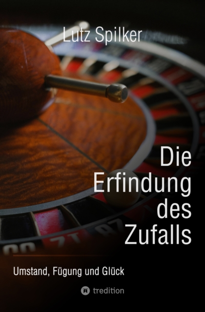 Die Erfindung des Zufalls : Umstand, Fugung und Gluck, EPUB eBook