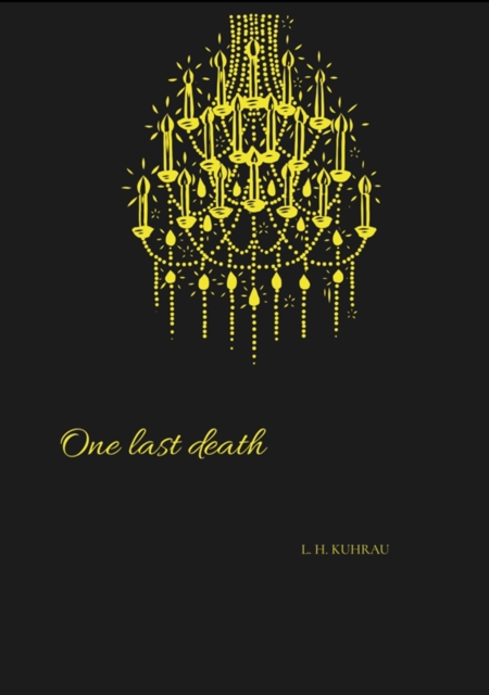 One last death : She adores them both, but will they agree to the special kind of relationship she wants?, EPUB eBook
