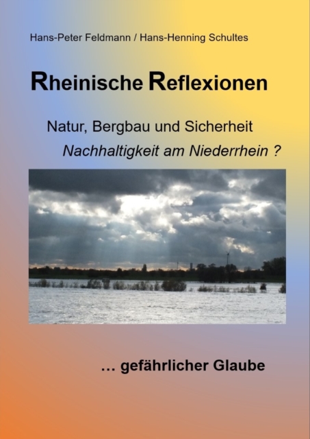 Rheinische Reflexionen 2024 : Natur, Bergbau und Sicherheit. Nachhaltigkeit am Niederrhein? ... gefahrlicher Glaube, EPUB eBook