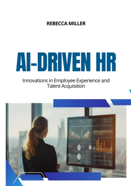 AI-Driven HR : Innovations in Employee Experience and Talent Acquisition, EPUB eBook