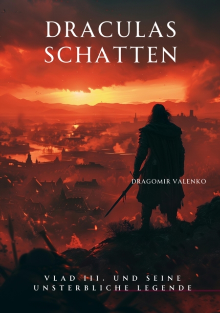 Draculas Schatten : Vlad III. und seine unsterbliche Legende, EPUB eBook