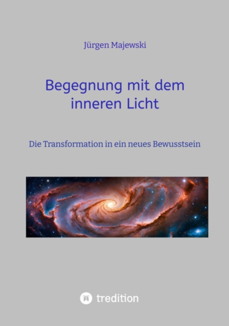 Begegnung mit dem inneren Licht : Die Transformation in ein neues Bewusstsein, EPUB eBook
