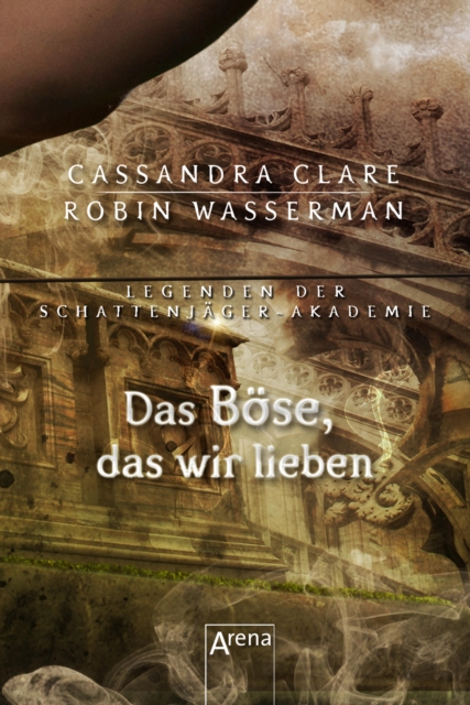 Das Bose, das wir lieben : Legenden der Schattenjager-Akademie (05), EPUB eBook