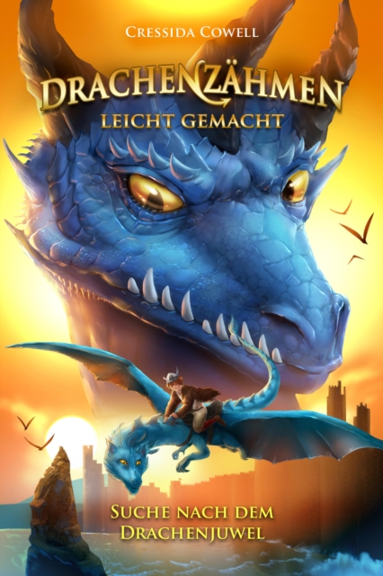 Drachenzahmen leicht gemacht (10). Suche nach dem Drachenjuwel : Die Original-Bucher zur abenteuerlichen Drachen-Saga ab 10, EPUB eBook