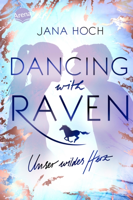 Dancing with Raven. Unser wildes Herz : Romantisches Pferdebuch ab 12 Jahren, EPUB eBook