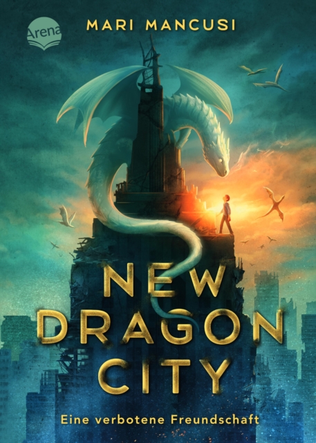 New Dragon City - Ein Junge. Ein Drache. Eine verbotene Freundschaft : Atemberaubende Drachen-Fantasy in New York City. Spannungsgeladen, actionreich und mitreiend, EPUB eBook