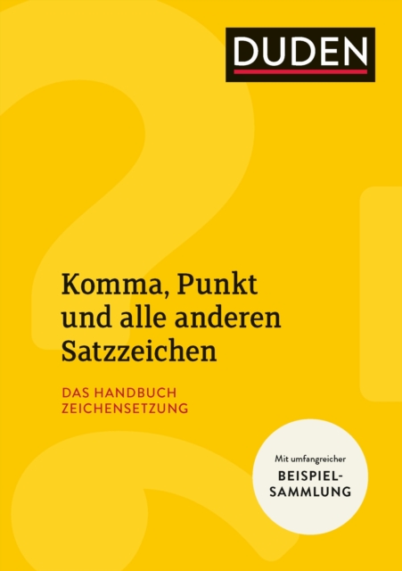 Komma, Punkt und alle anderen Satzzeichen : Das Handbuch Zeichensetzung, EPUB eBook
